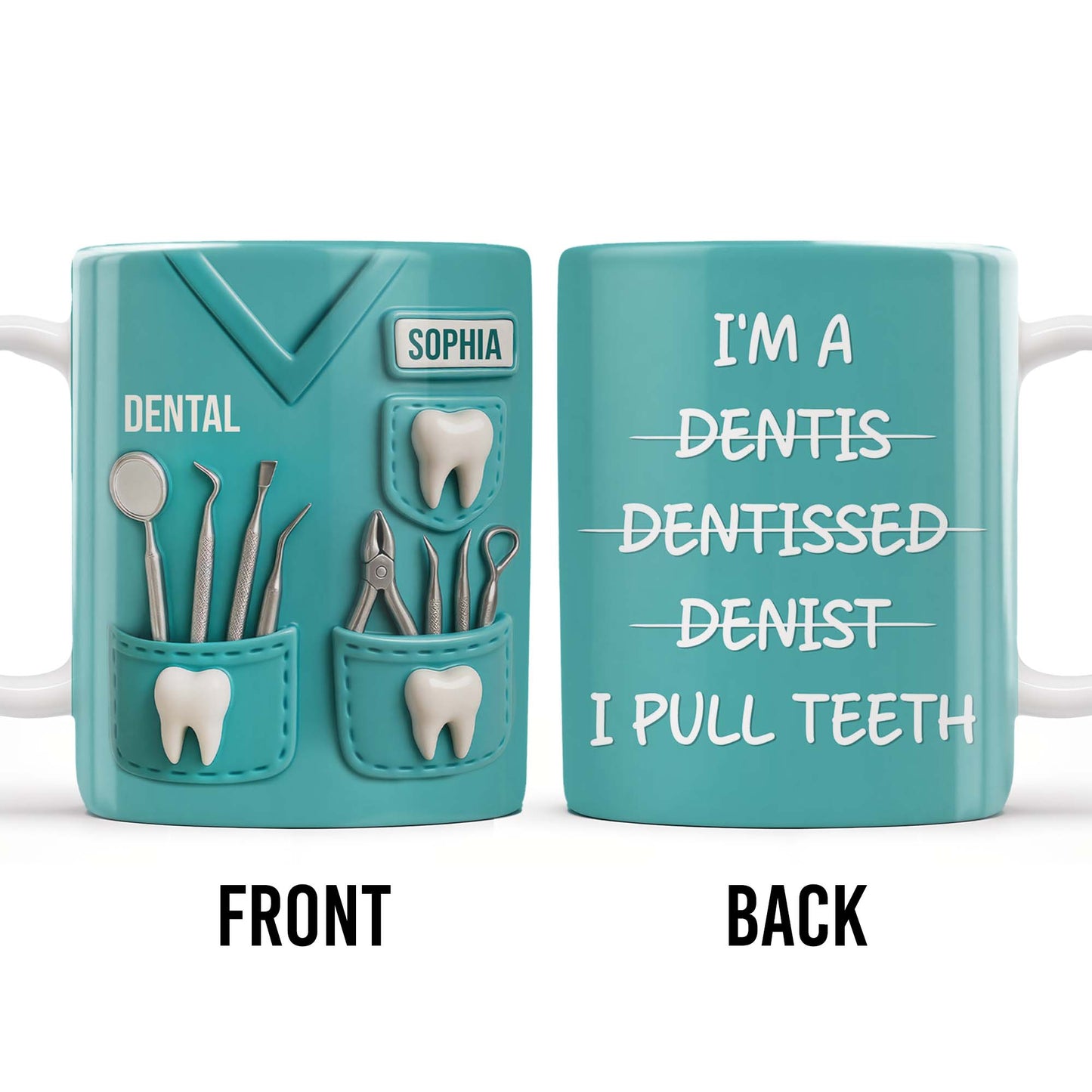 I'm a Dentis Dentissed Denist I Pull Teeth - Personalized Custom Coffee Mug - GRAD316_MG