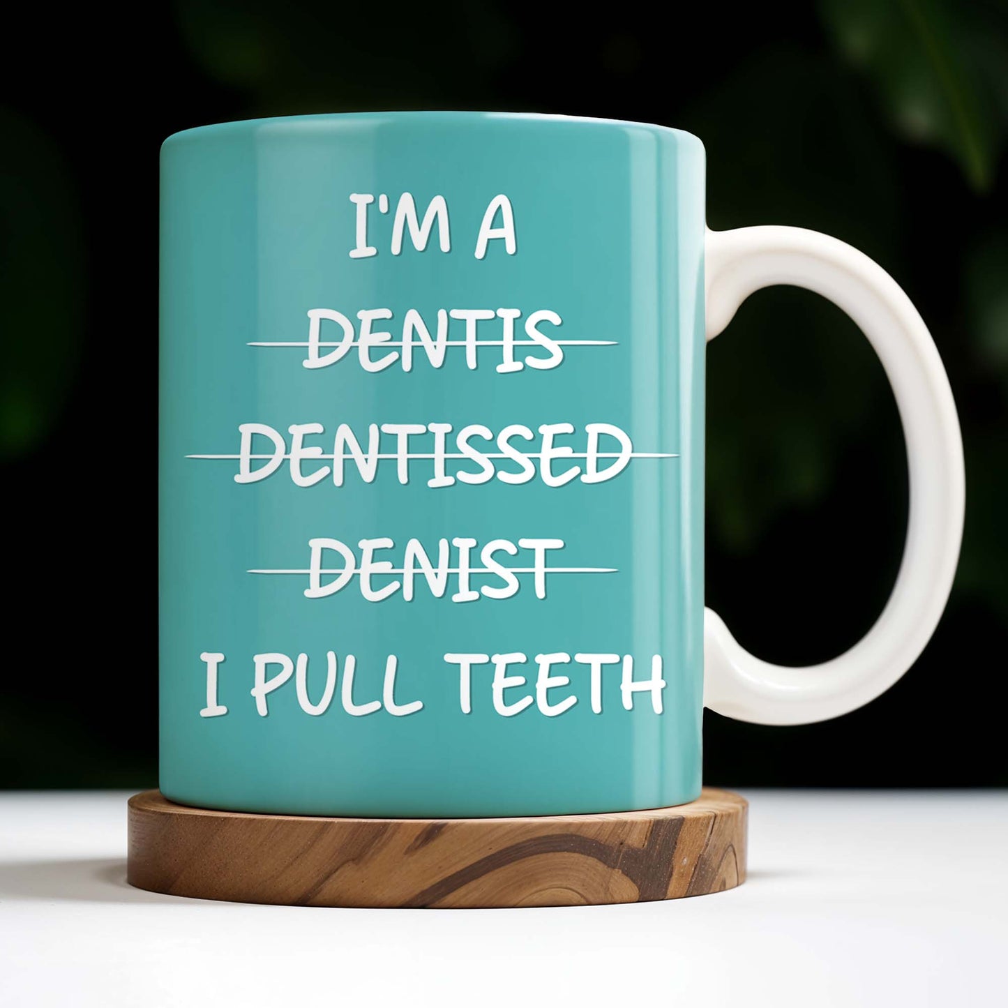 I'm a Dentis Dentissed Denist I Pull Teeth - Personalized Custom Coffee Mug - GRAD316_MG