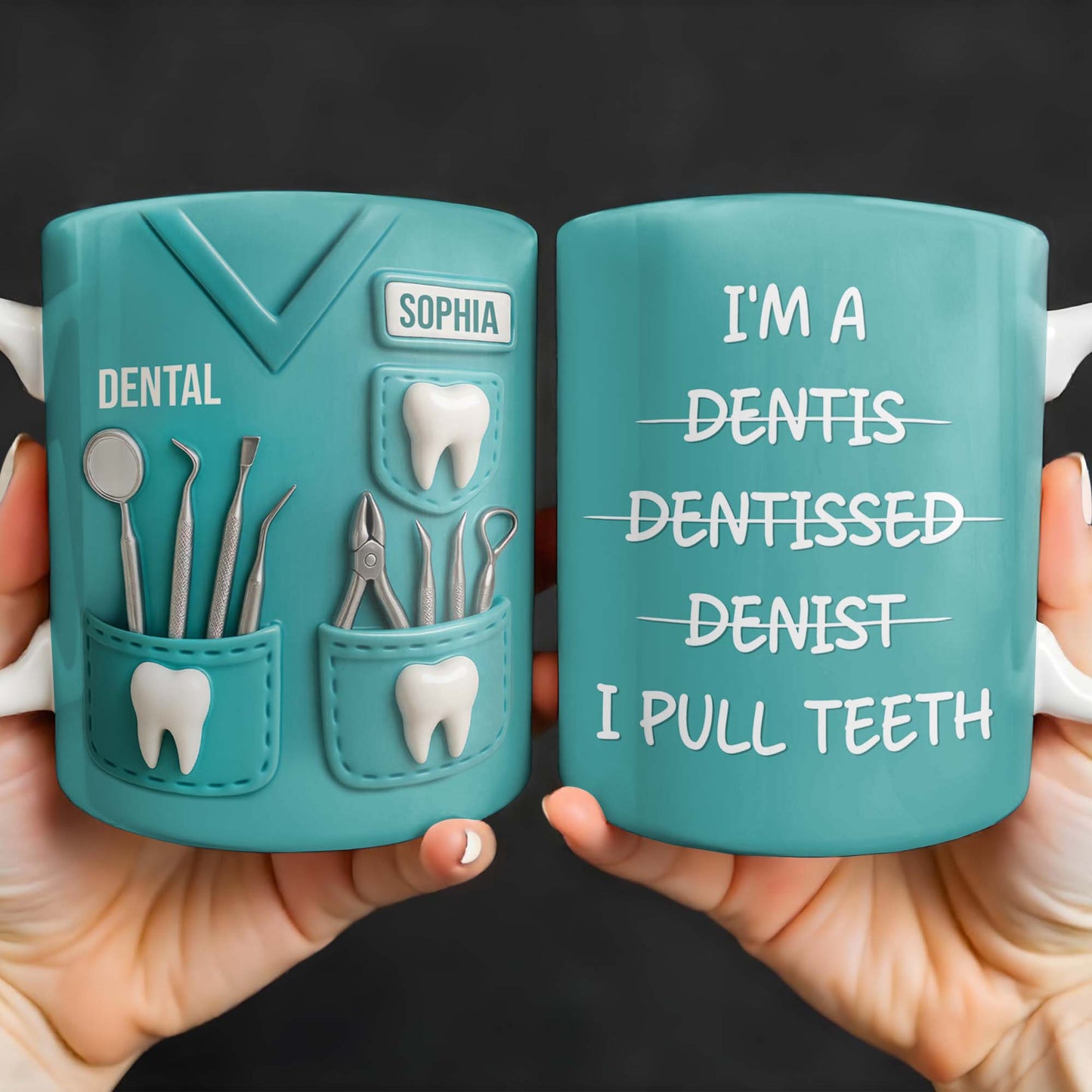 I'm a Dentis Dentissed Denist I Pull Teeth - Personalized Custom Coffee Mug - GRAD316_MG