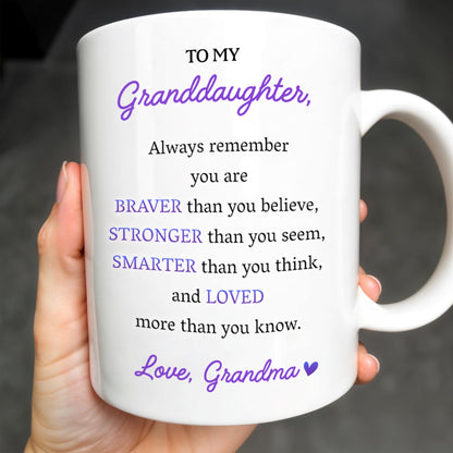 To My Granddaughter, Always Remember You Are Braver Than You Believe - Personalized Custom Coffee Mug - GRAD321_MG
