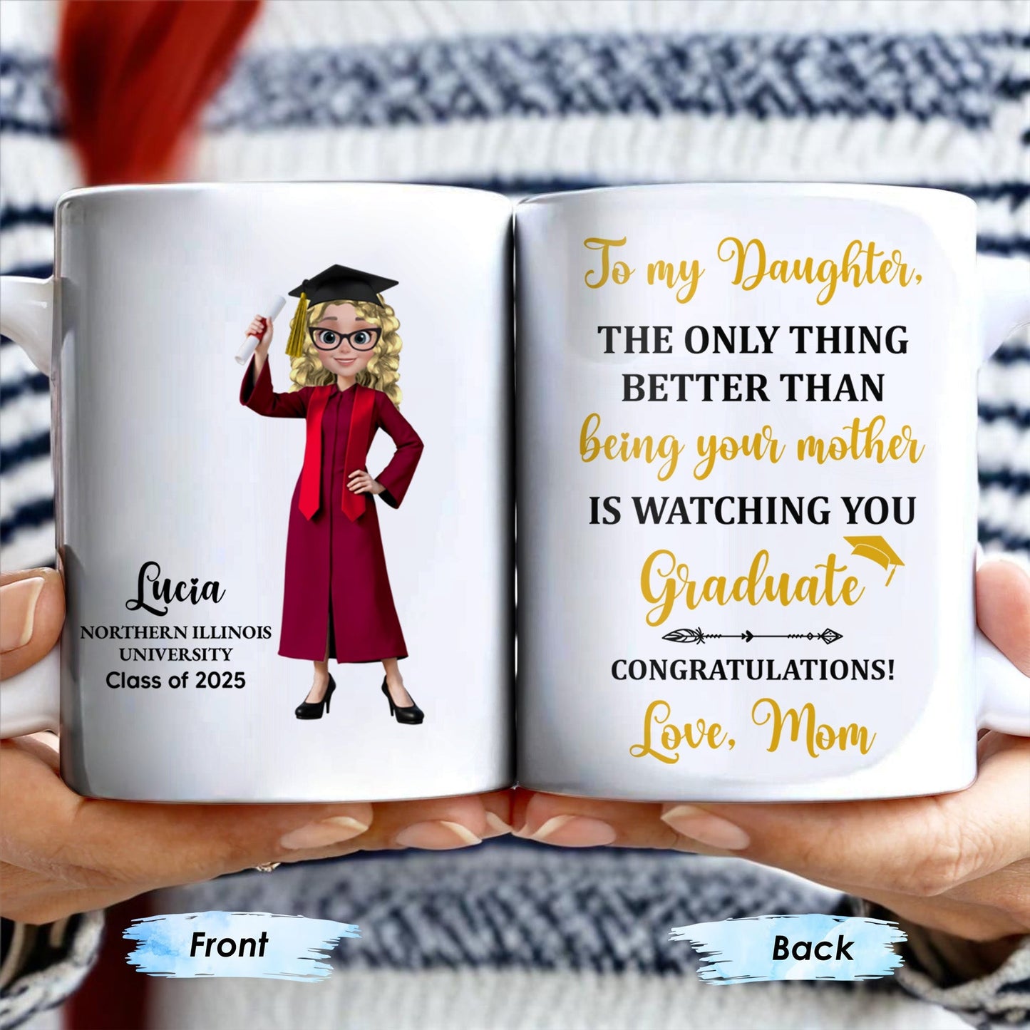 The Only Thing Better Than Being Your Mother Is Watching You Graduate - Personalized Custom Coffee Mug - GRAD344_MG