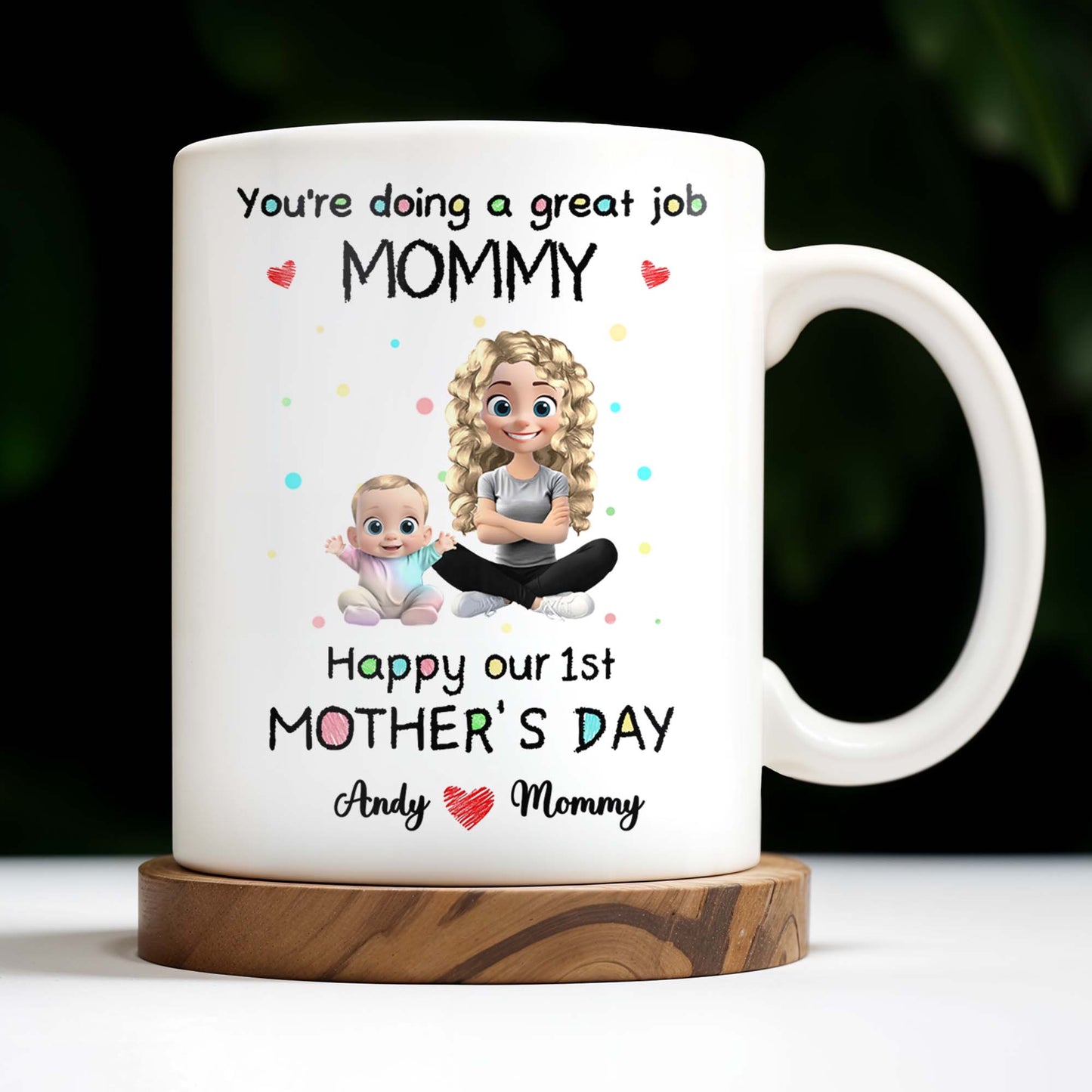 You're Doing a Great Job Mommy, Happy Our 1st Mother's Day, Baby and Mother - Personalized Custom Coffee Mug - GRK008_MG