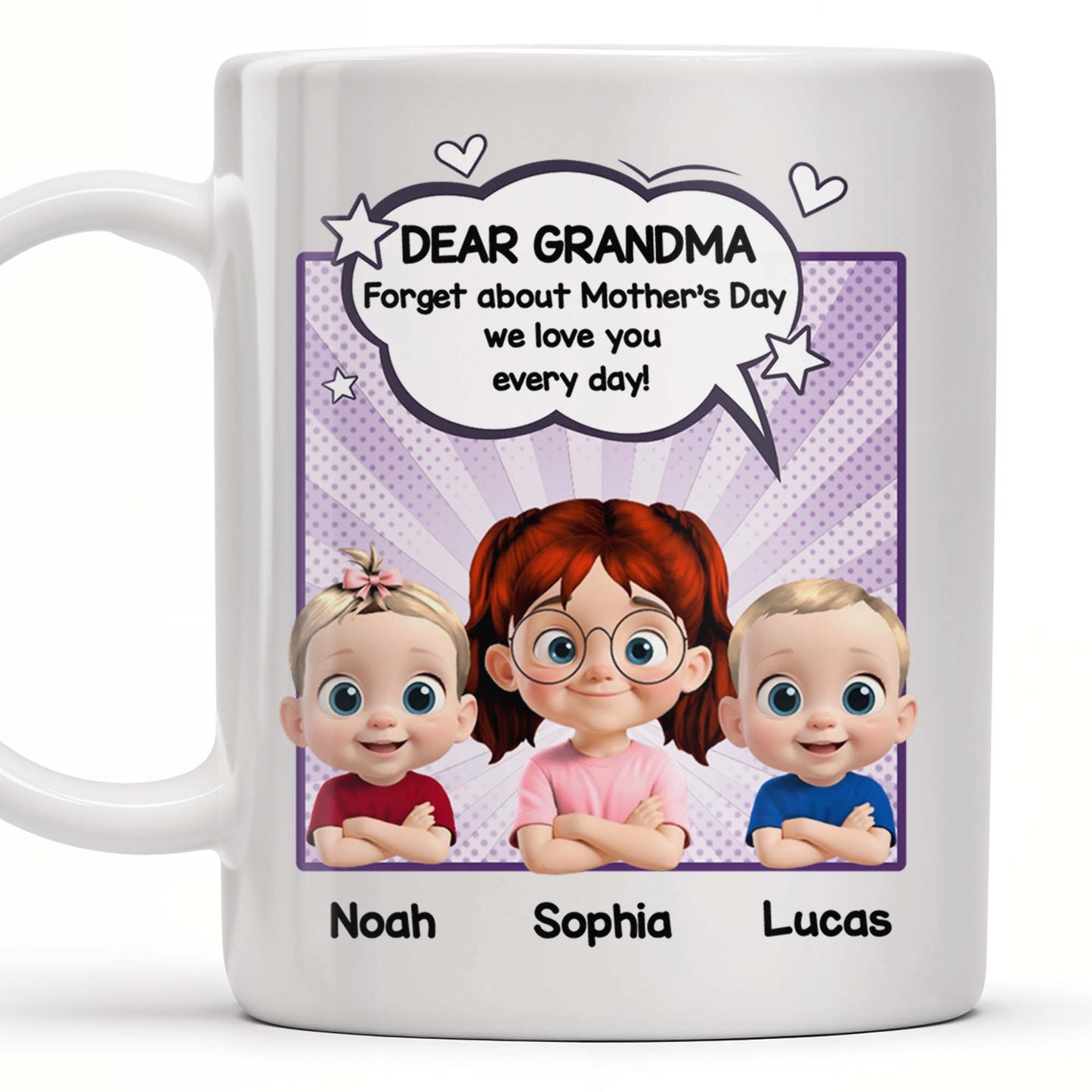 Dear Grandma, Forget About Mother's Day, We Love You Every Day, Cartoon Children and Heart Speech Bubble - Personalized Custom Coffee Mug - GRM065_MG