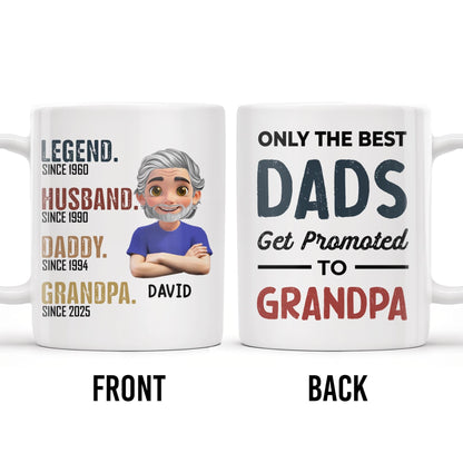 Only The Best Dads Get Promoted To Grandpa - Personalized Custom Coffee Mug - GRP031_MG