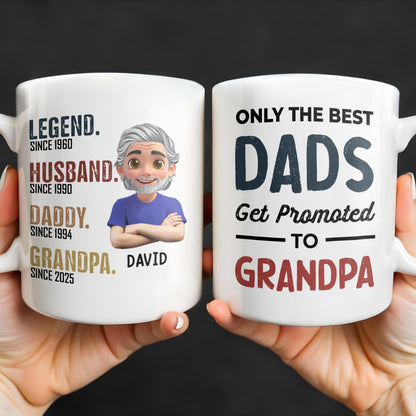 Only The Best Dads Get Promoted To Grandpa - Personalized Custom Coffee Mug - GRP031_MG