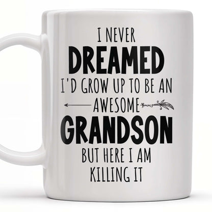 I Never Dreamed I'd Grow Up To Be An Awesome Grandson, Feather - Personalized Custom Coffee Mug - GSN054_MG