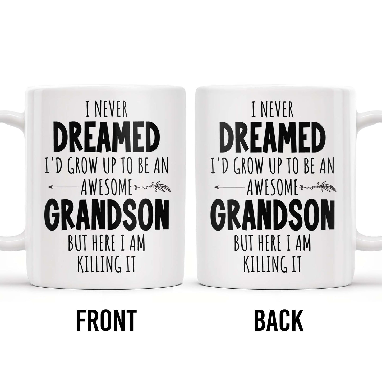 I Never Dreamed I'd Grow Up To Be An Awesome Grandson, Feather - Personalized Custom Coffee Mug - GSN054_MG