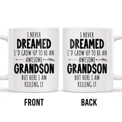 I Never Dreamed I'd Grow Up To Be An Awesome Grandson, Feather - Personalized Custom Coffee Mug - GSN054_MG