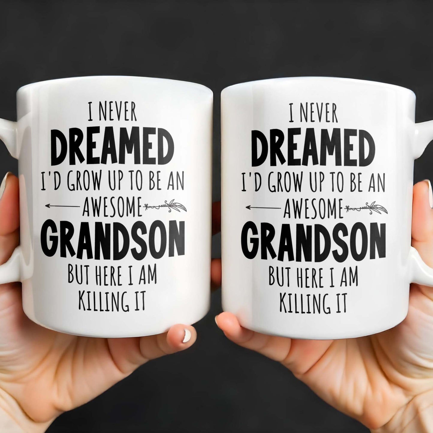 I Never Dreamed I'd Grow Up To Be An Awesome Grandson, Feather - Personalized Custom Coffee Mug - GSN054_MG