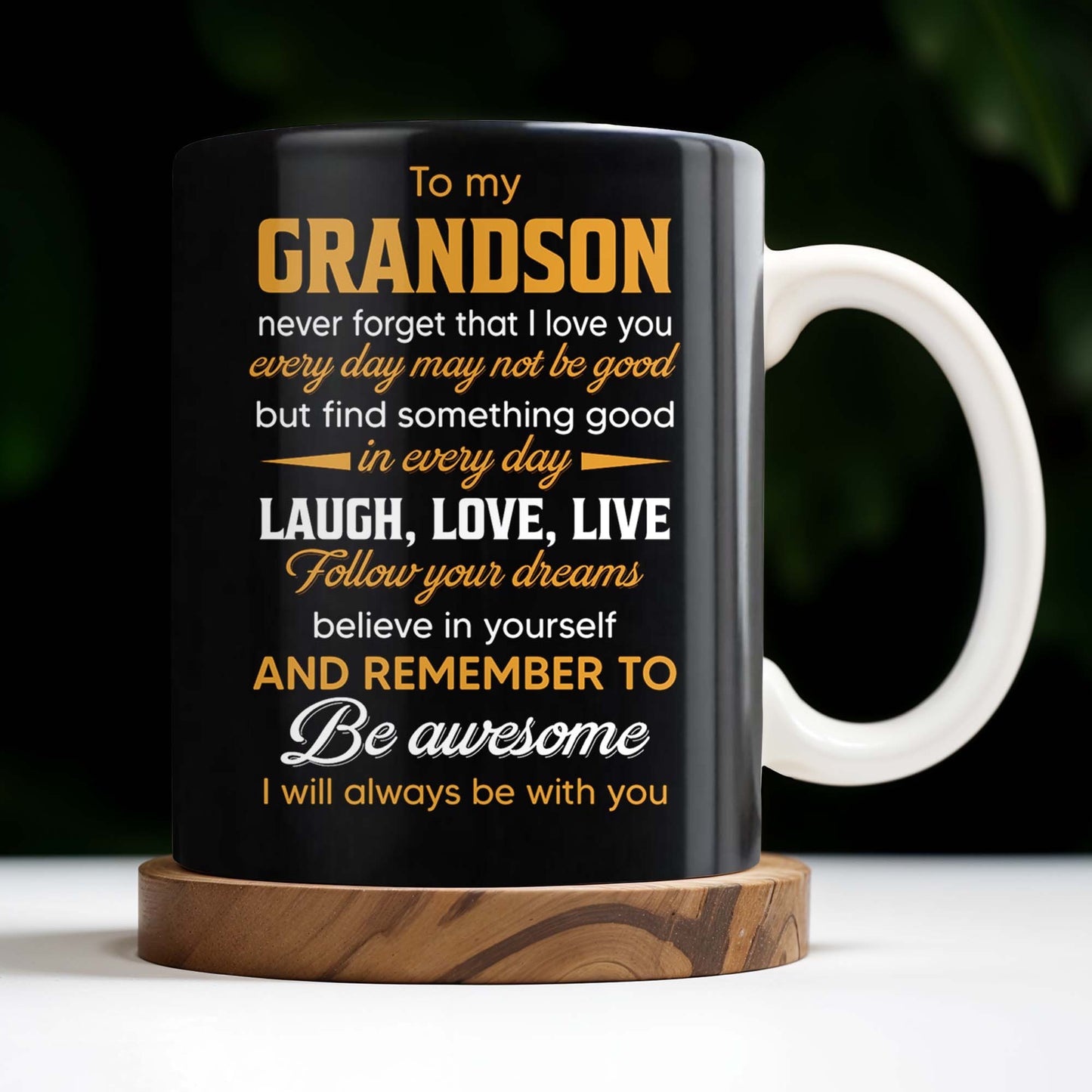 To My Grandson Never Forget That I Love You, Be Awesome, Text - Personalized Custom Coffee Mug - GSN055_MG