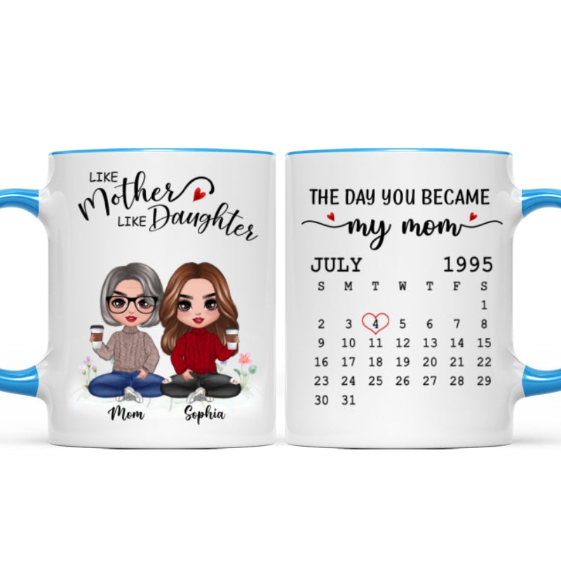 Doll Like Mother Daughter The Day You Became My Mom Calendar Date Mother's Day Gift For Mom Personalized Mug