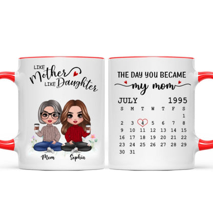 Doll Like Mother Daughter The Day You Became My Mom Calendar Date Mother's Day Gift For Mom Personalized Mug