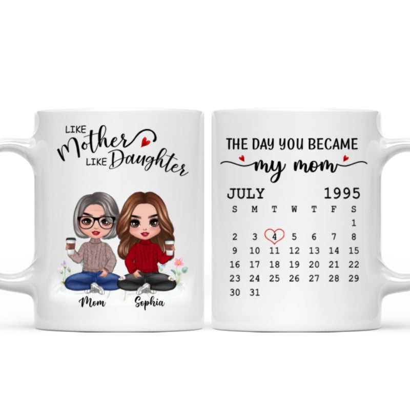 Doll Like Mother Daughter The Day You Became My Mom Calendar Date Mother's Day Gift For Mom Personalized Mug
