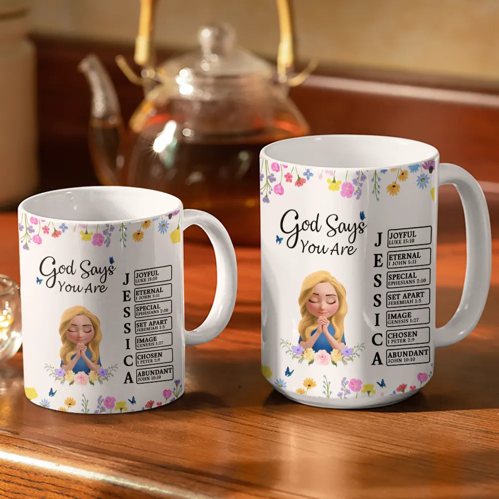 God Says You Are Praying Woman Girl With Flower Base - Personalized White Edge-to-Edge Mug