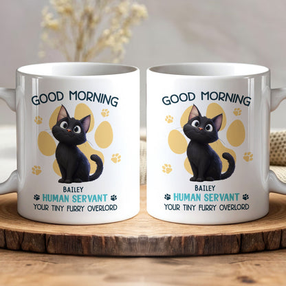 Say Hello to Your Tiny Furry Overlord Customizable Good Morning Mug for Cat Lovers, Featuring Your Cat's Name, Great Gift for Cat Owners, Available in White Ceramic Mug or Two-Tone Mug