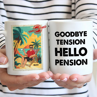 Goodbye Tension Hello Pension - Personalized Mug