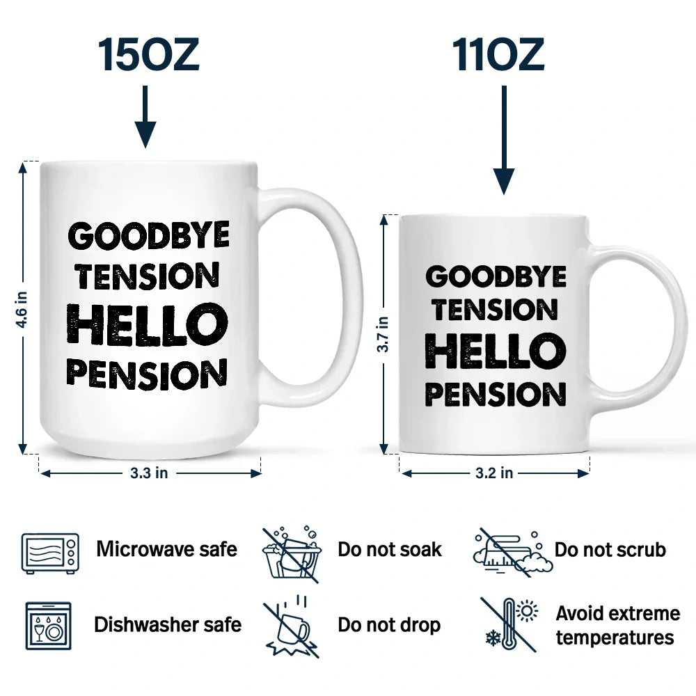 Goodbye Tension Hello Pension - Personalized Mug