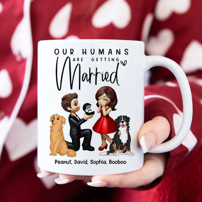 Our Humans Are Getting Married Personalized Mug, Custom Dog Cat Engagement Cup, Pet Engagement Wedding Gift