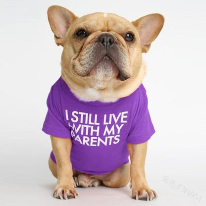I Still Live With My Parents Dog Shirt