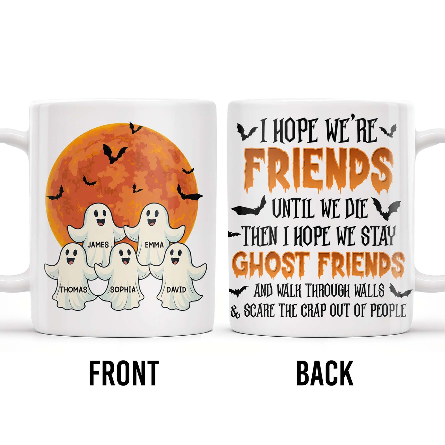 Ghost Friends, Hope We Walk Through Walls Together - Personalized Custom Coffee Mug - HALW008_MG