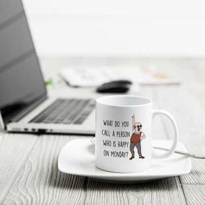 What Do You Call A Person Happy On Monday Personalized Mug, Funny Retirement Gift For Colleagues, Mom, Dad