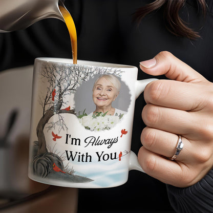 I'm Always With You Memorial Mug With Cardinal Birds - Personalized Custom Coffee Mug - HME151_MG