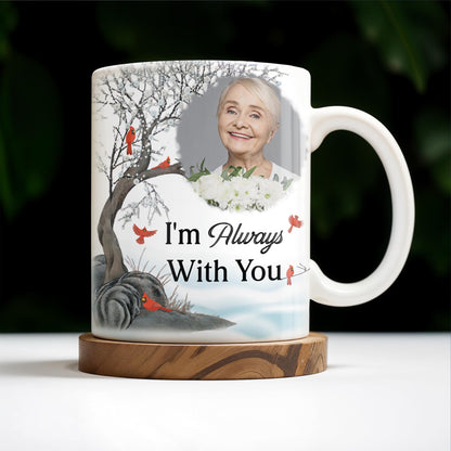 I'm Always With You Memorial Mug With Cardinal Birds - Personalized Custom Coffee Mug - HME151_MG