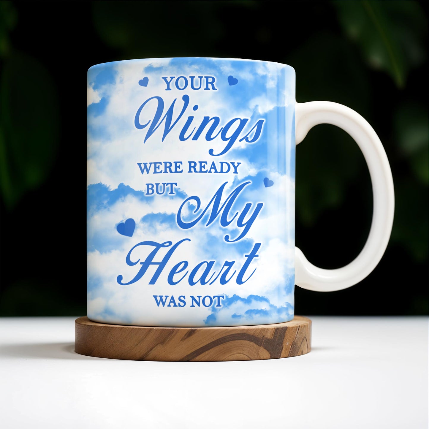Your Wings Were Ready But My Heart Was Not Memorial Mug - Personalized Custom Coffee Mug - HME153_MG