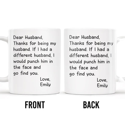 Thanks For Being My Husband Unique Punch Line - Personalized Custom Coffee Mug - HSB008_MG
