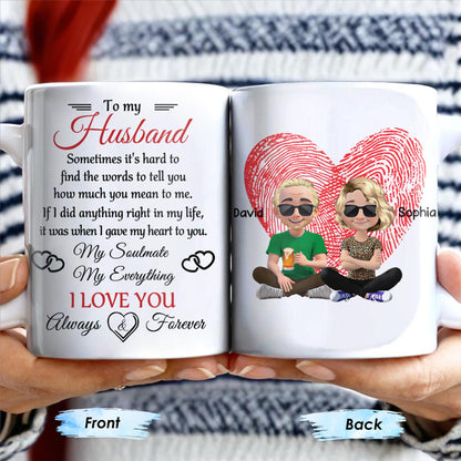 To My Husband, Sometimes It's Hard To Find The Words, Heart And Couple - Personalized Custom Coffee Mug - HSB038_MG