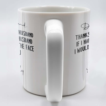 Thanks For Being My Husband, I Would Find You - Personalized Custom Coffee Mug - HSB063_MG