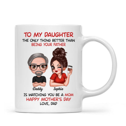 To My Daughter From Dad Happy Mother's Day Personalized Mug