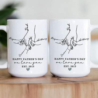 Hand Holding Happy Father's Day We Love You - Personalized Mug