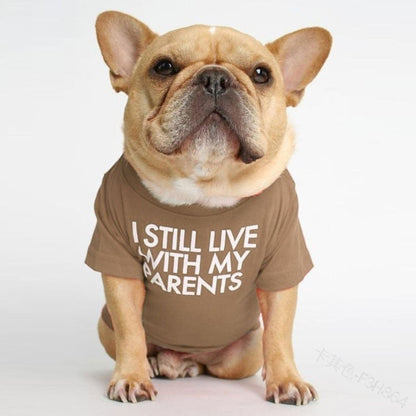 I Still Live With My Parents Dog Shirt