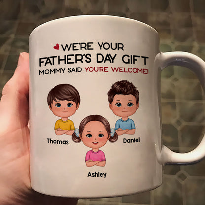 We're Your Father's Day Gift No Returns Or Refunds Funny Personalized Mug