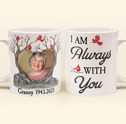 I Am Always With You Memorial Gifts - Personalized Photo Mug