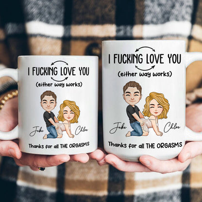 I F*cking Love You Thanks For All The Orgasms - Personalized Mug