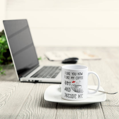 I Like You How I Like My Coffee - Personalized Mug