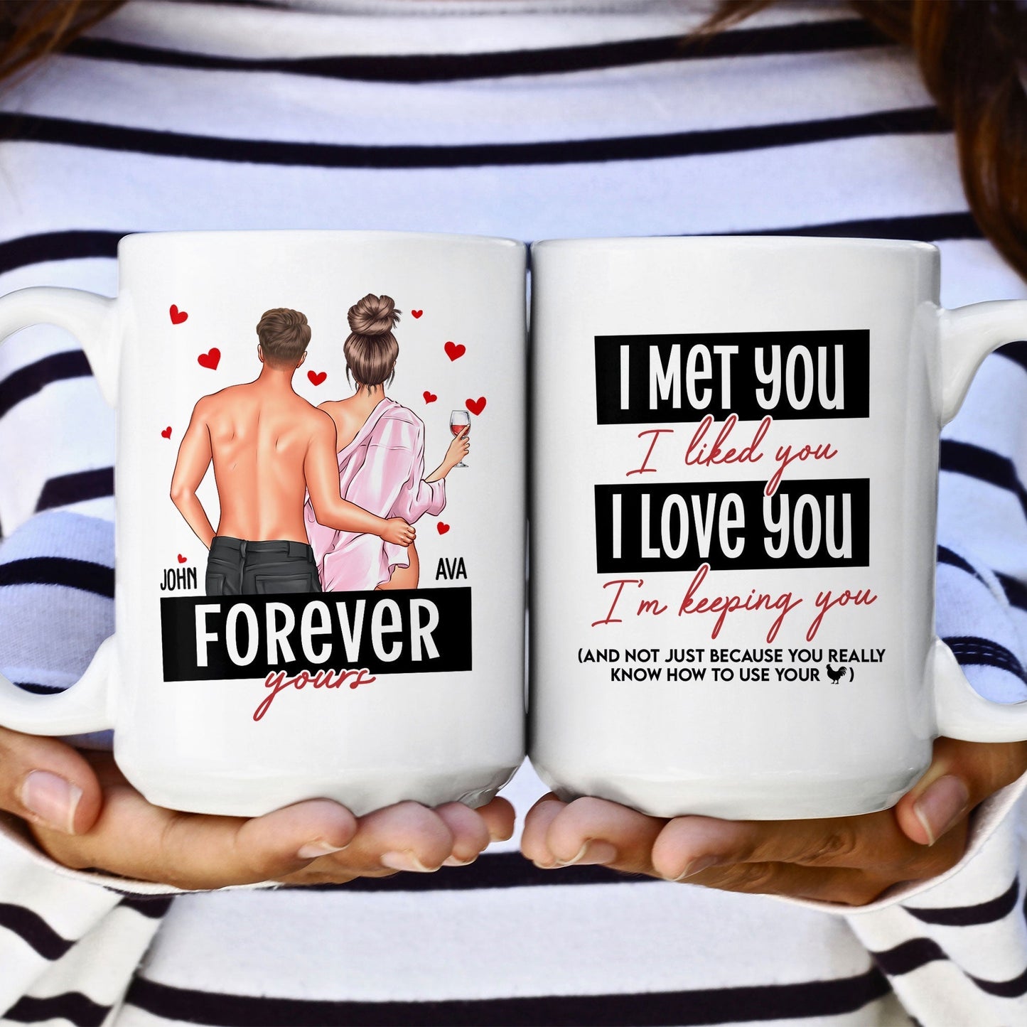 I Met You I Liked You I Loved You Forever Yours - Personalized Mug