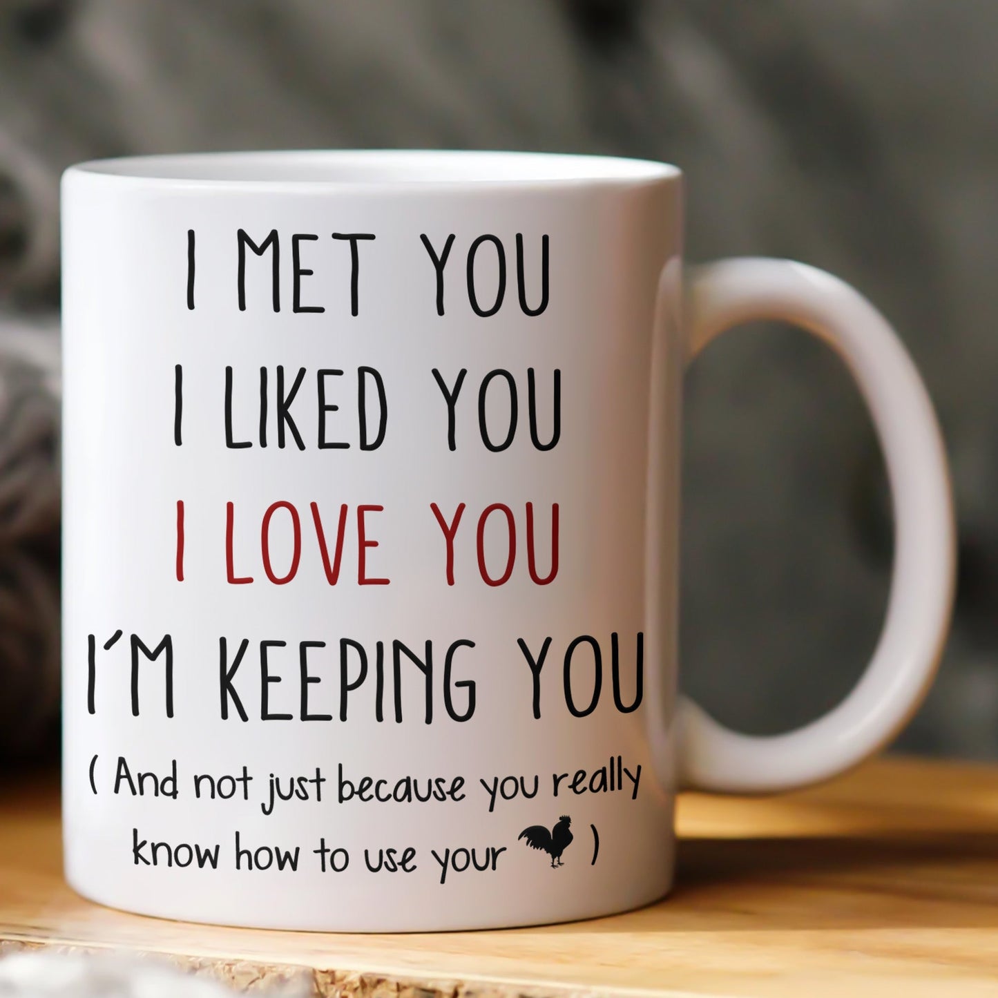 I Met You I Liked You I Love You I'M Keeping You - Spicy Gift For Him - Personalized Mug