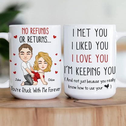 I Met You I Liked You I Love You I'M Keeping You - Spicy Gift For Him - Personalized Mug