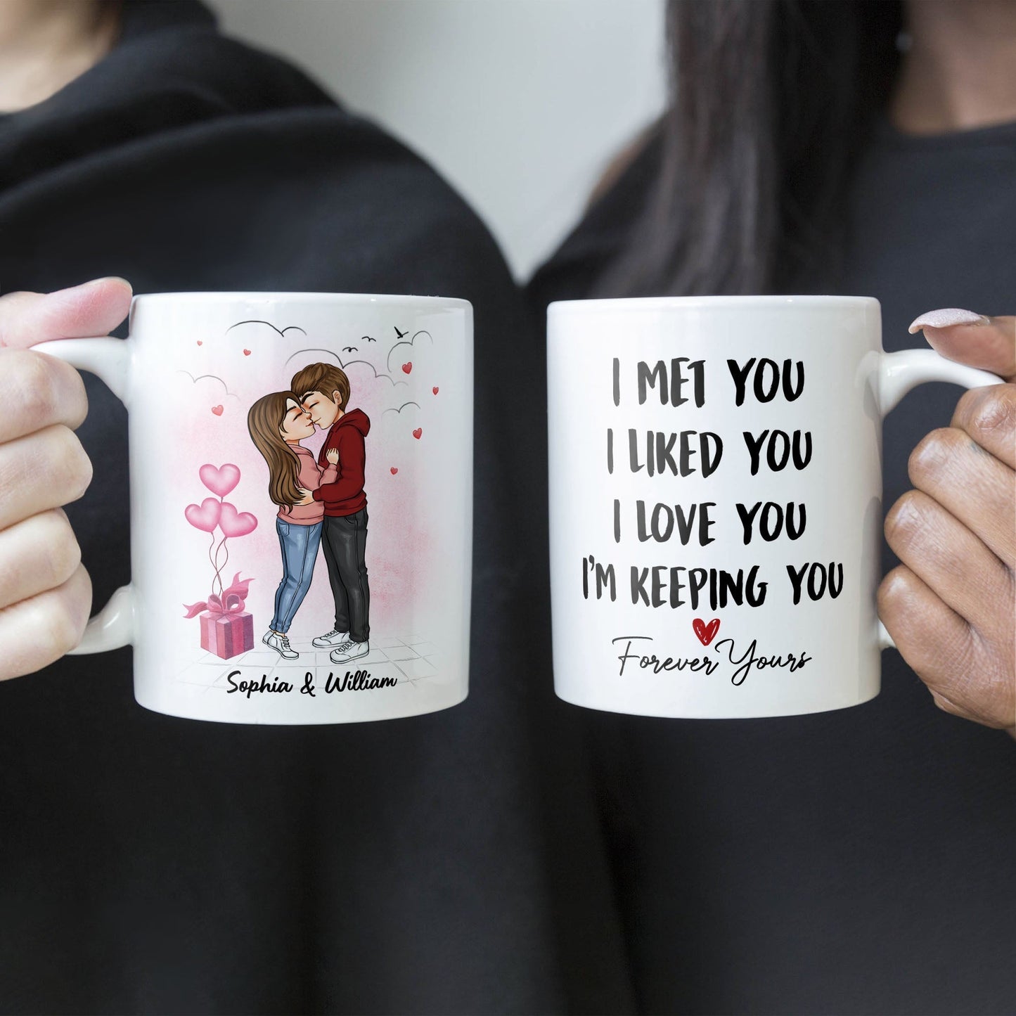 I Met You I Liked You I Love You - Personalized Mug