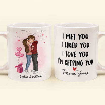 I Met You I Liked You I Love You - Personalized Mug