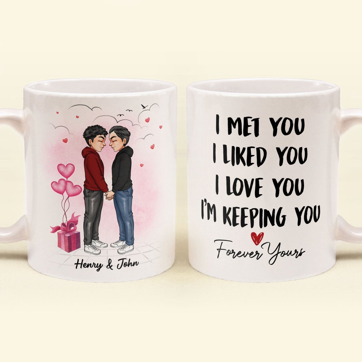 I Met You I Liked You I Love You - Personalized Mug