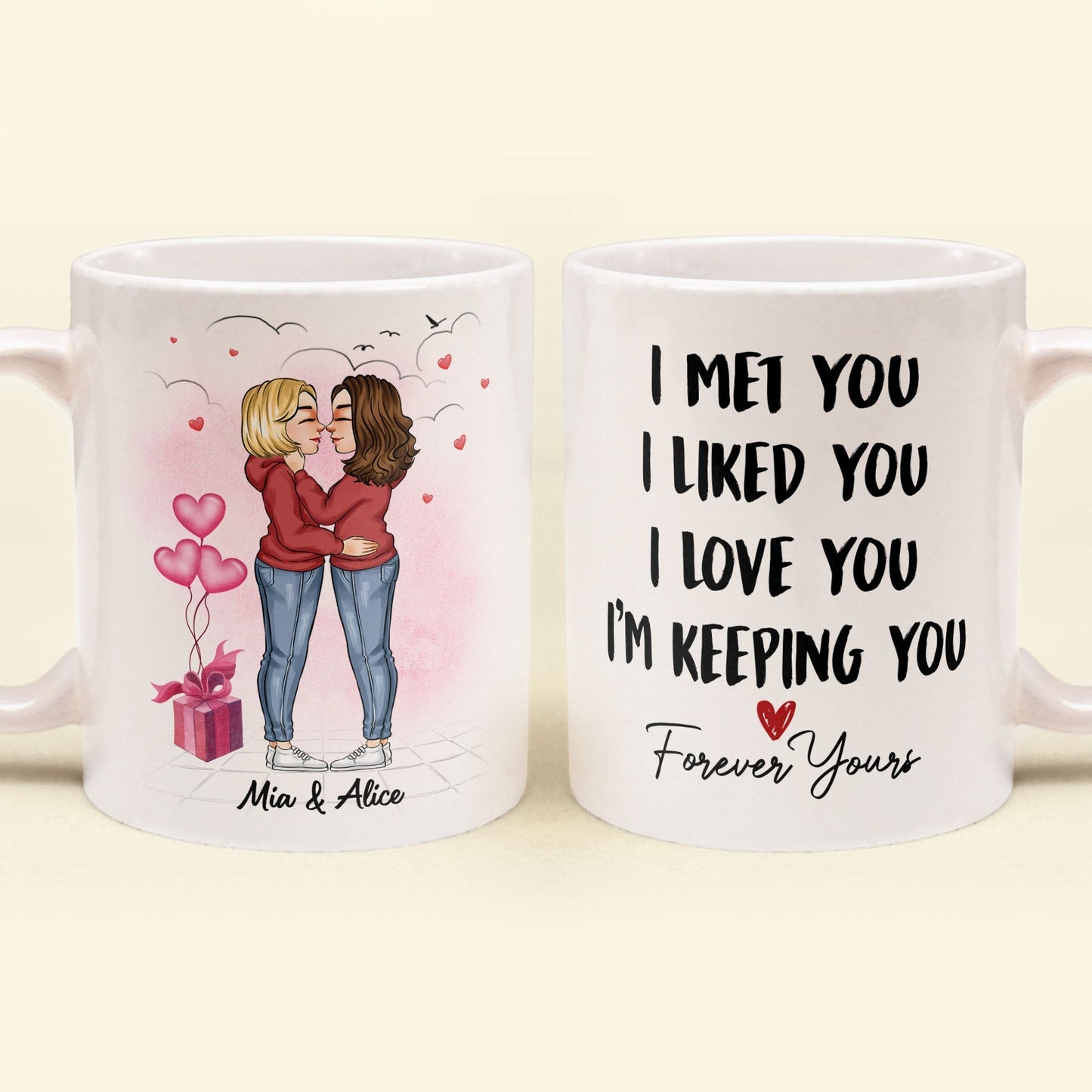 I Met You I Liked You I Love You - Personalized Mug