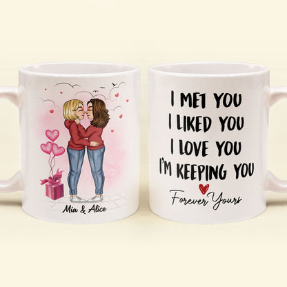 I Met You I Liked You I Love You - Personalized Mug