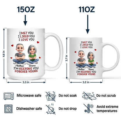 I Met You Liked You Love You Keeping You 3D Effect Couple - Personalized Mug