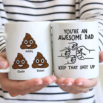 You're An Awesome Dad Keep That Shit Up Personalized Mug, Funny Gift For Dad
