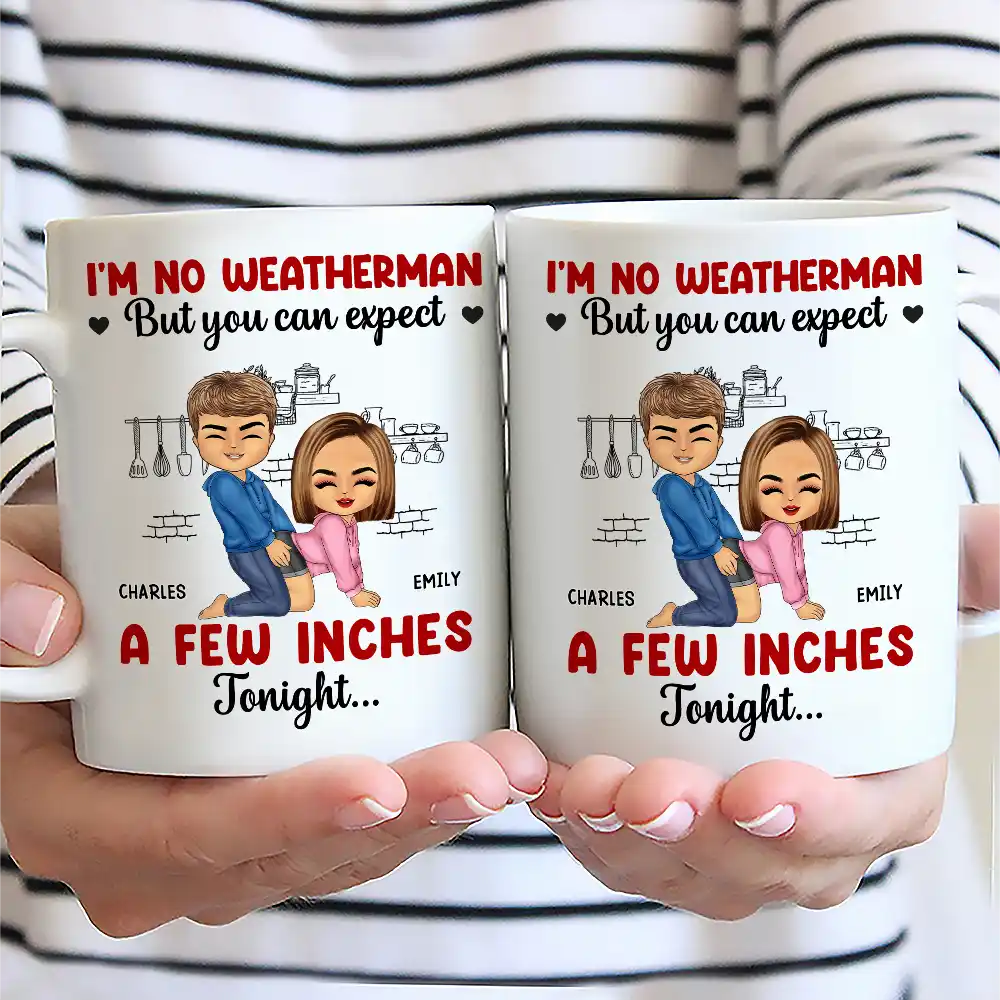 I Am No Weatherman Sexy Couple - Personalized Mug
