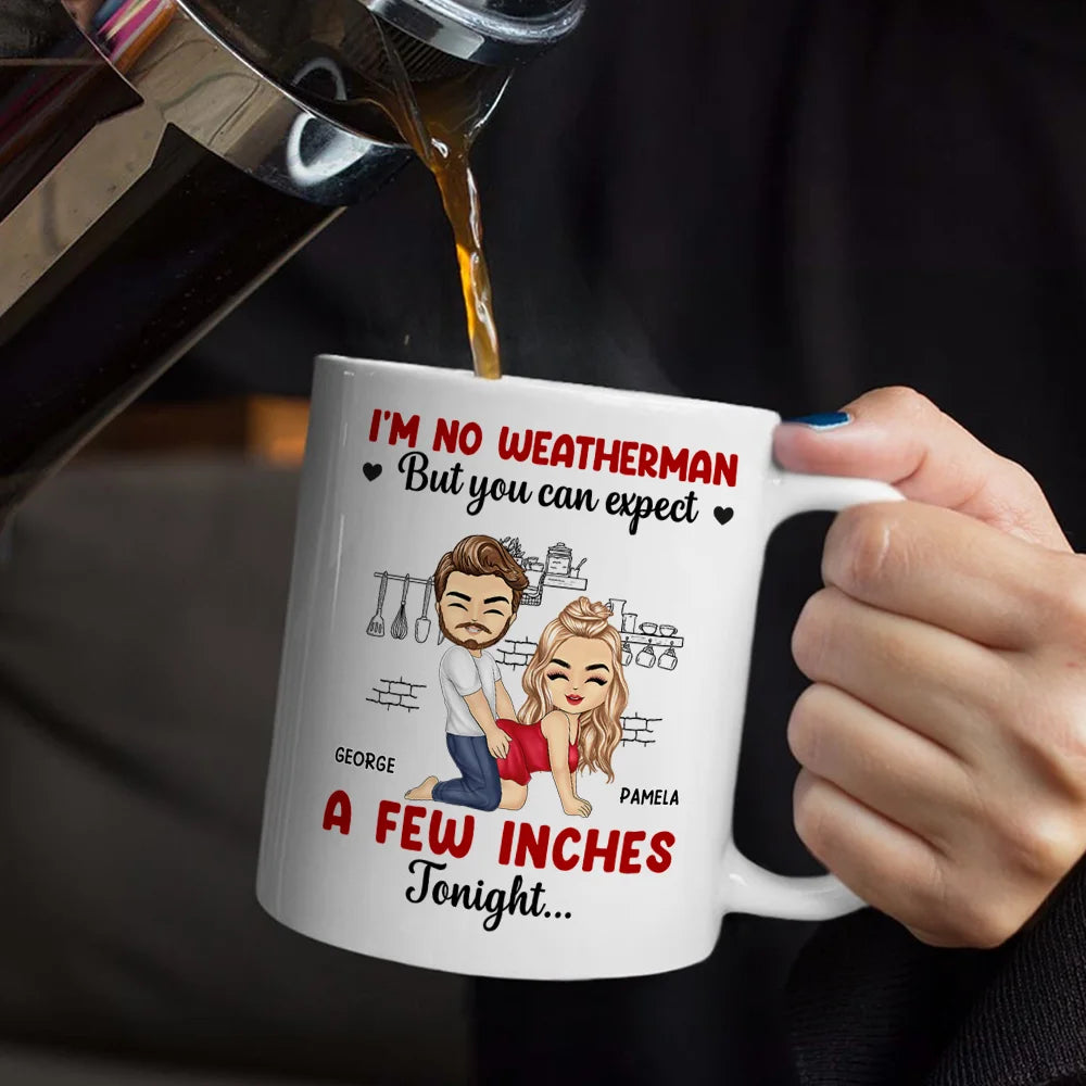 I Am No Weatherman Sexy Couple - Personalized Mug